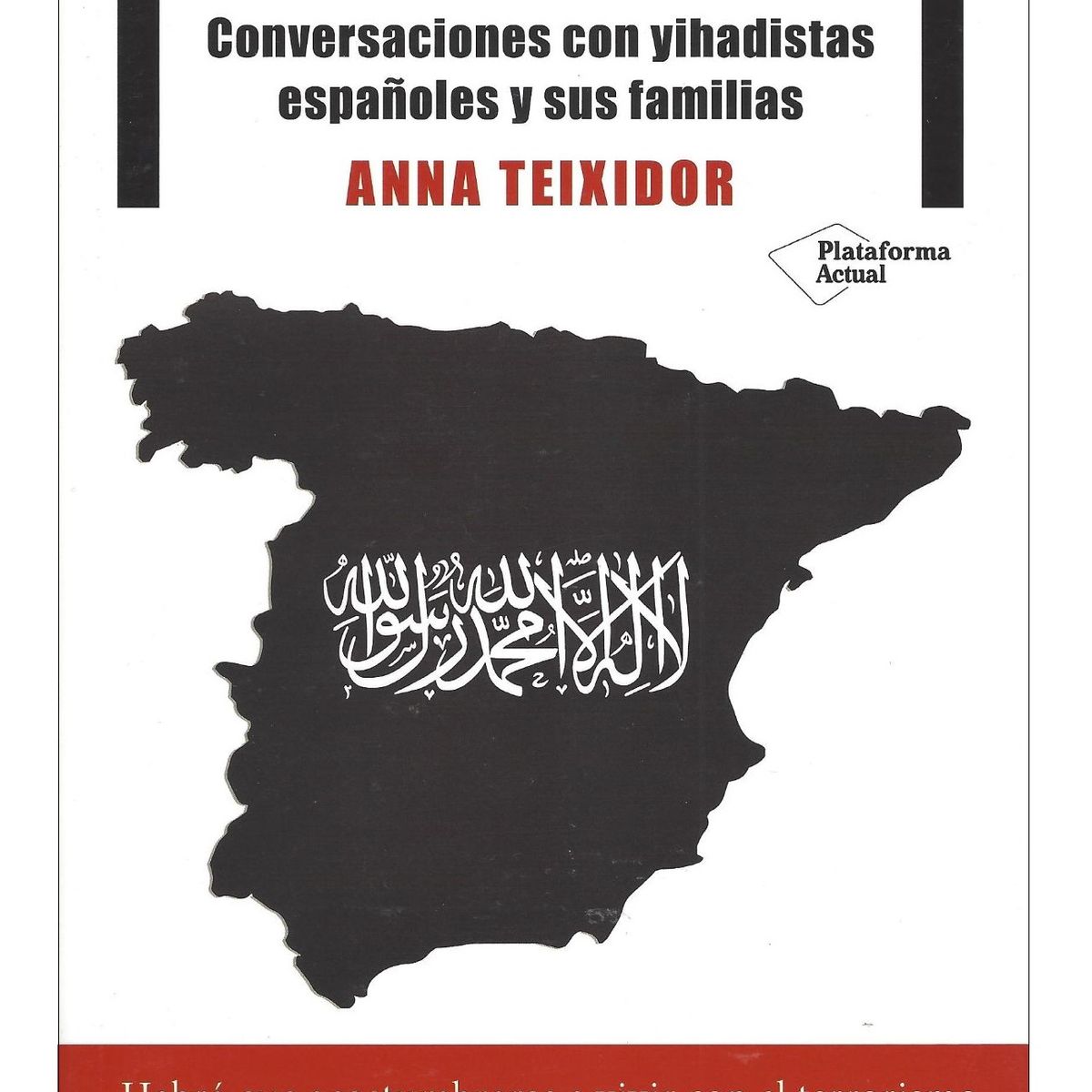 Plataforma Editorial - En Nombre de Alá Conversaciones con yihadistas españoles y sus familias