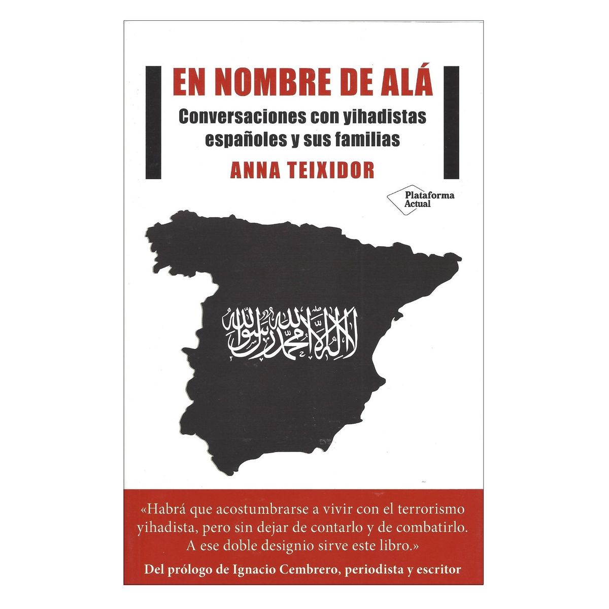 Plataforma Editorial - En Nombre de Alá Conversaciones con yihadistas españoles y sus familias