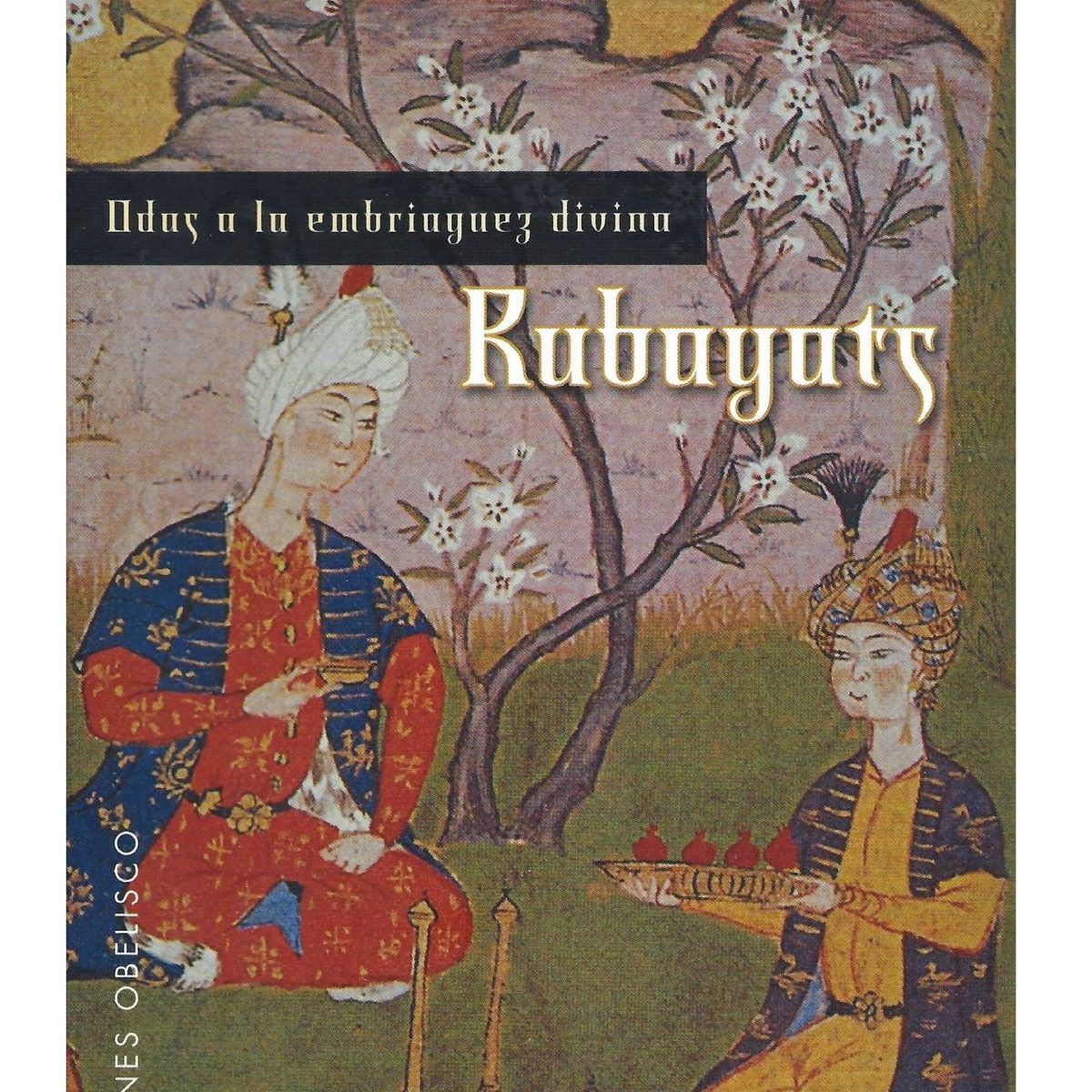 EDICIONES OBELISCO - Rubayat Odas a la embriaguez divina - Rumi