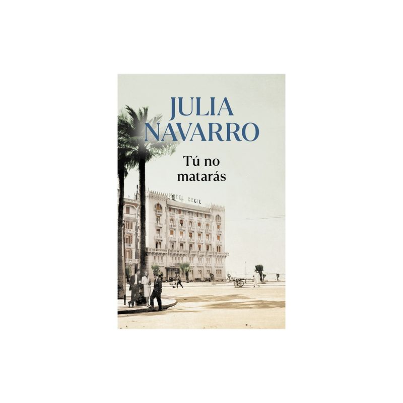 DEBOLSILLO - Tu No Mataras - Autor(a):  Julia Navarro