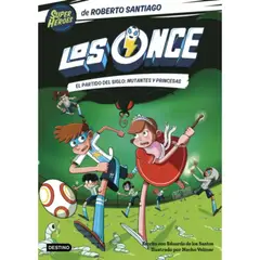 DESTINO - Los Once 4. El partido del Siglo: Mutantes y Princ