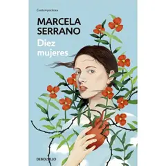 DEBOLSILLO - Diez Mujeres - Autor(a): Marcela Serrano