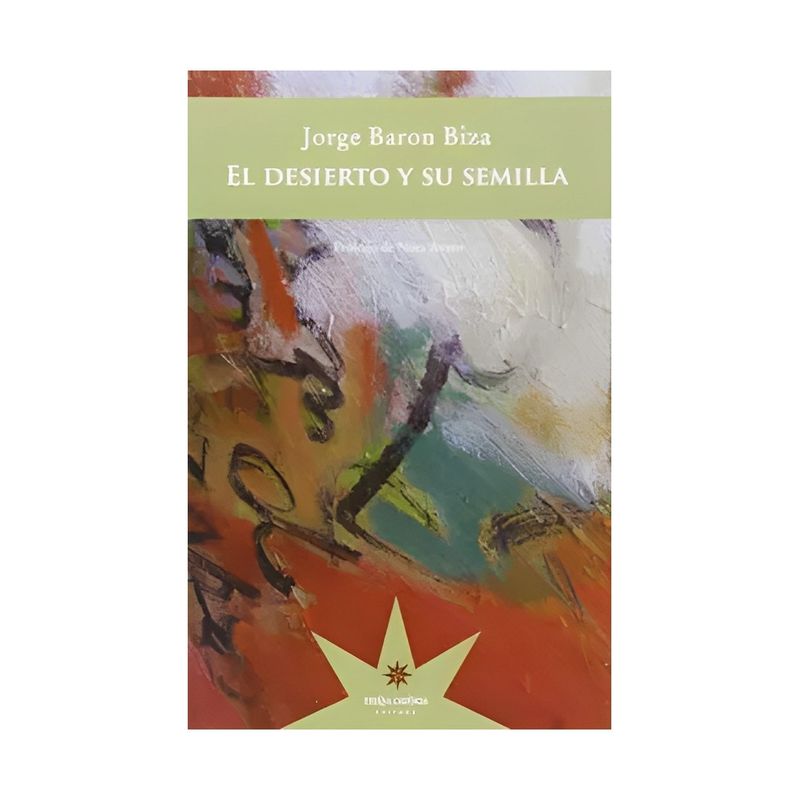 TOP10BOOKS - LIBRO EL DESIERTO Y SU SEMILLA / JORGE BARON BIZA / ETERNA CADENCIA