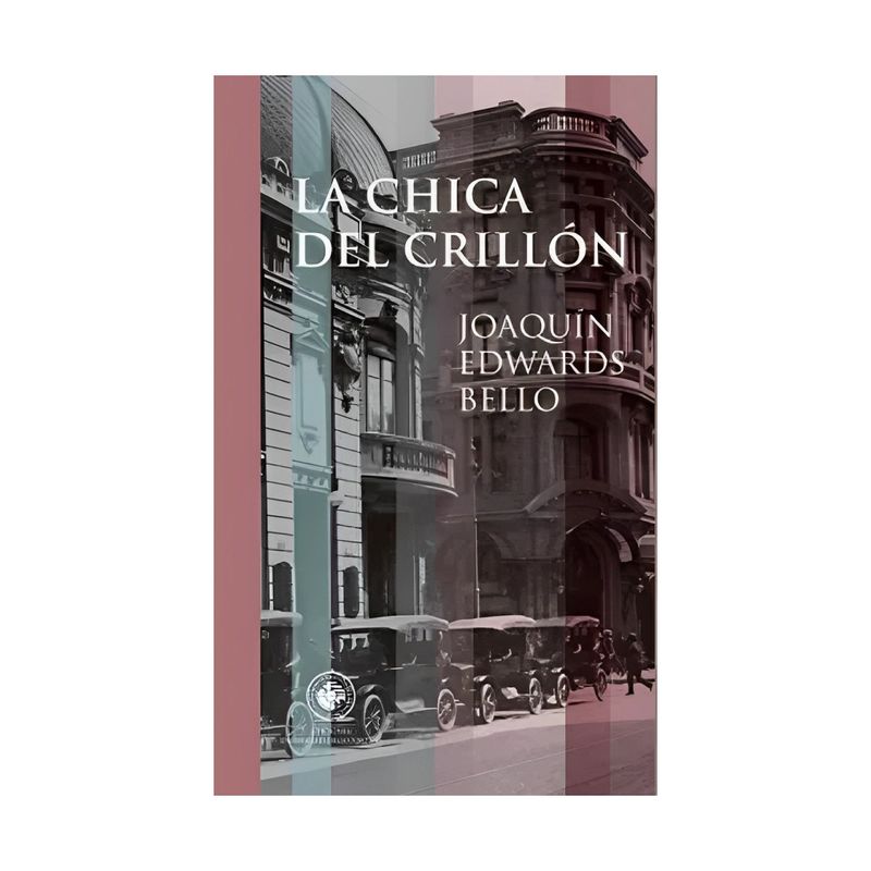 TOP10BOOKS - LIBRO LA CHICA DEL CRILLÓN / JOAQUÍN EDWARDS BELLO / UDP