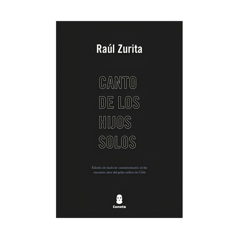 TOP10BOOKS - LIBRO CANTO DE LOS HIJOS SOLOS / RAÚL ZURITA / CUNETA