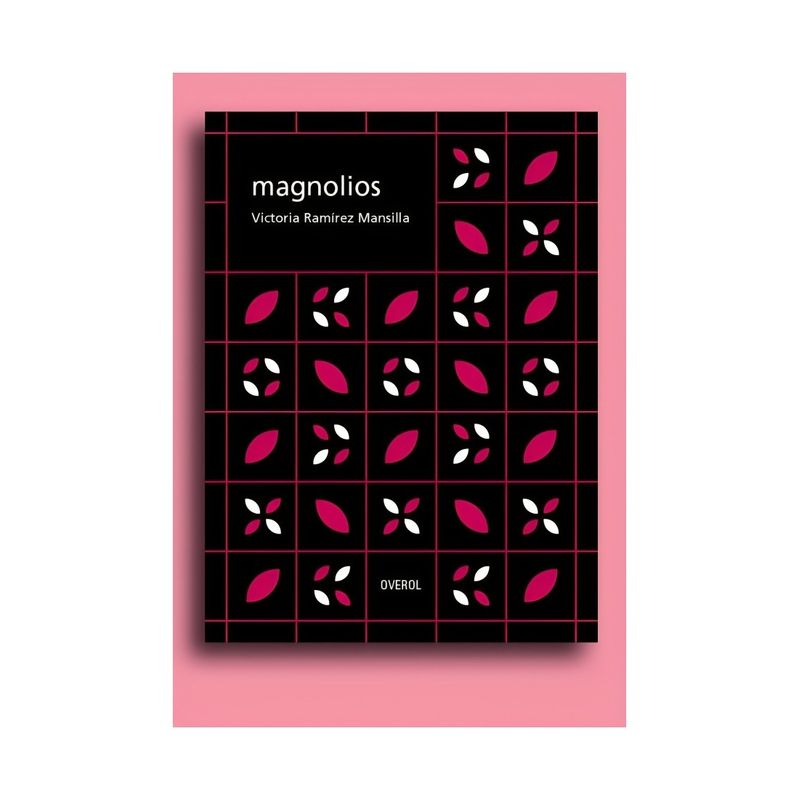TOP10BOOKS - LIBRO MAGNOLIOS / VICTORIA RAMÍREZ MANSILLA / OVEROL