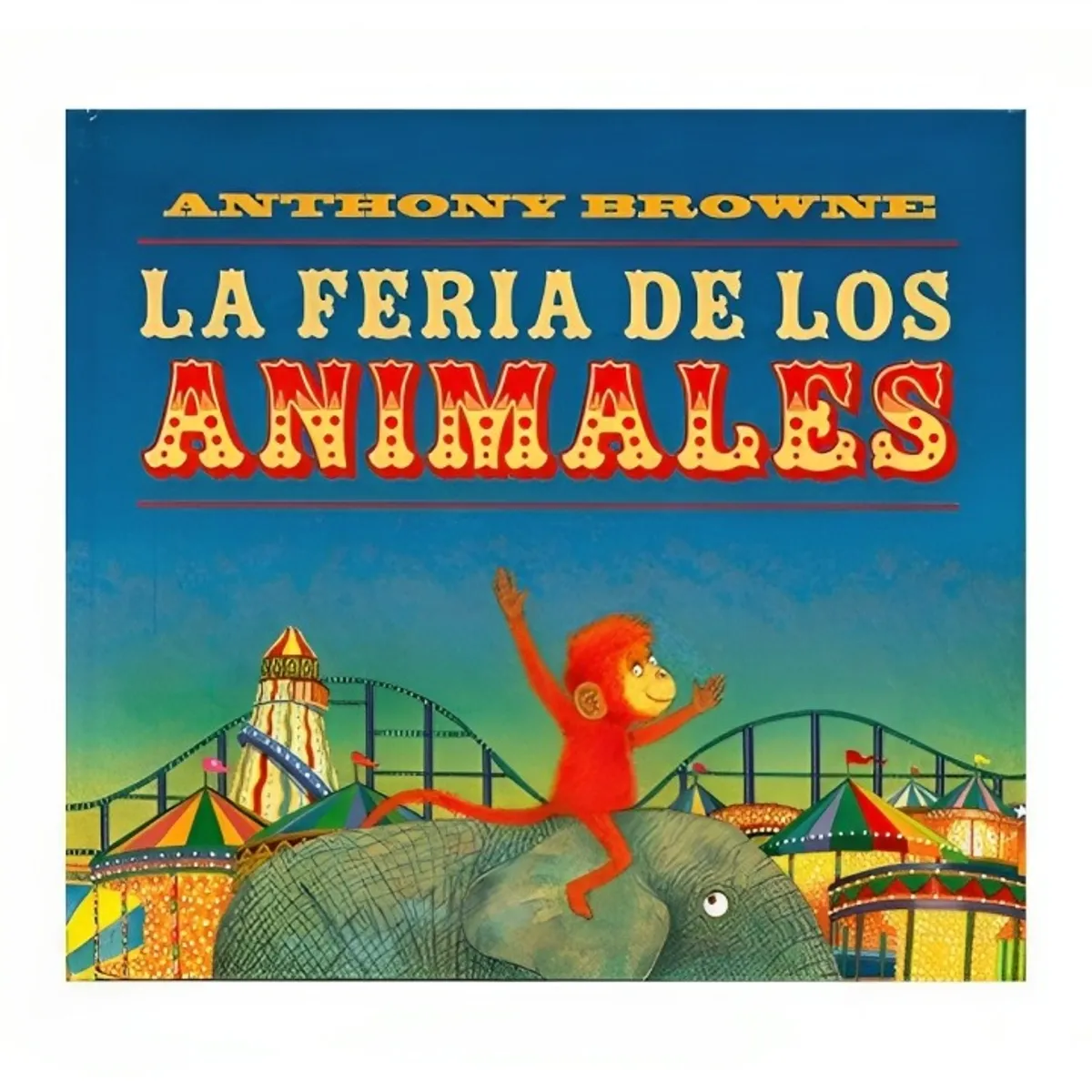 TOP10BOOKS - LIBRO La Feria De Los Animales - ANTHONY BROWNE