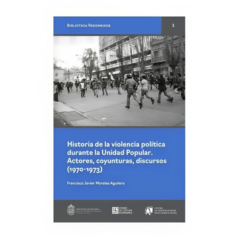TOP10BOOKS - LIBRO HISTORIA DE LA VIOLENCIA POLITICA DURANTE LA UNIDAD POPULAR. ACTORES, COY