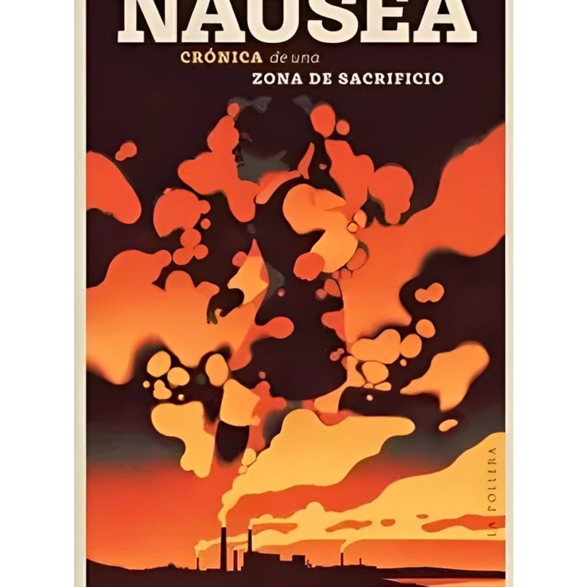 TOP10BOOKS - LIBRO Náusea. Crónica De Una Zona De Sacrificio