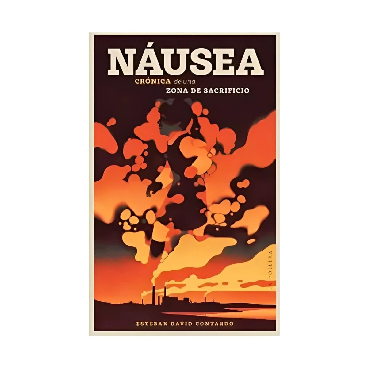 TOP10BOOKS - LIBRO Náusea. Crónica De Una Zona De Sacrificio