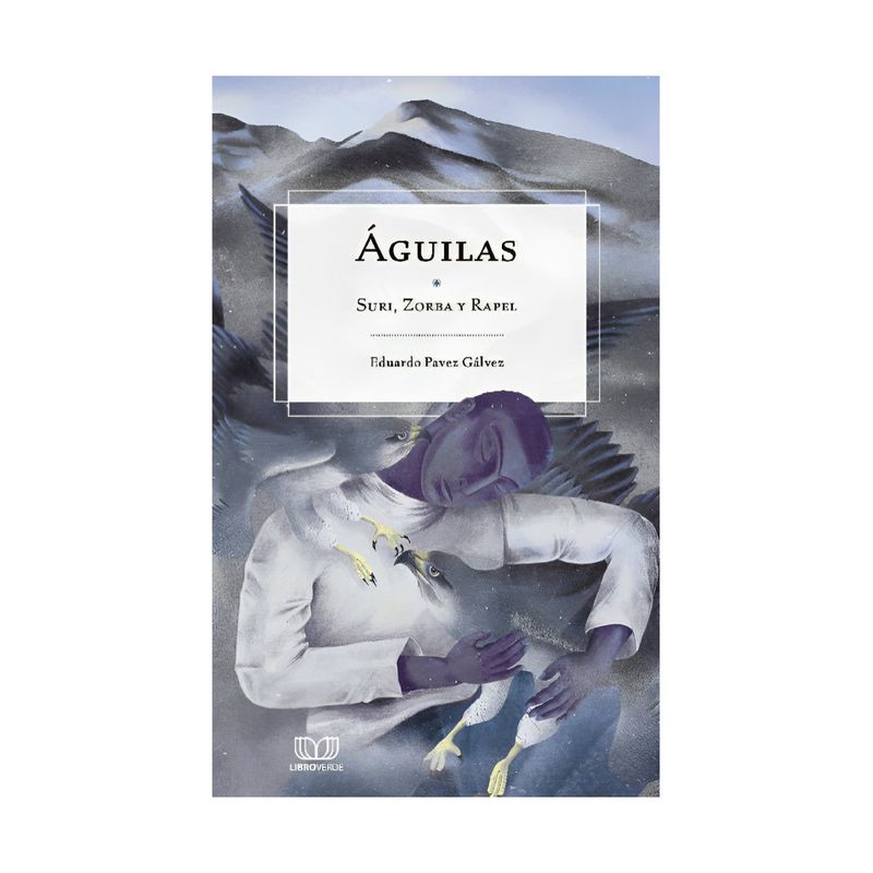 TOP10BOOKS - LIBRO ÁGUILAS / EDUARDO PAVEZ GÁLVEZ / LIBRO VERDE