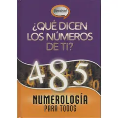 LEXUS EDITORES - ¿Qué dicen los números sobre ti Numerología para todos