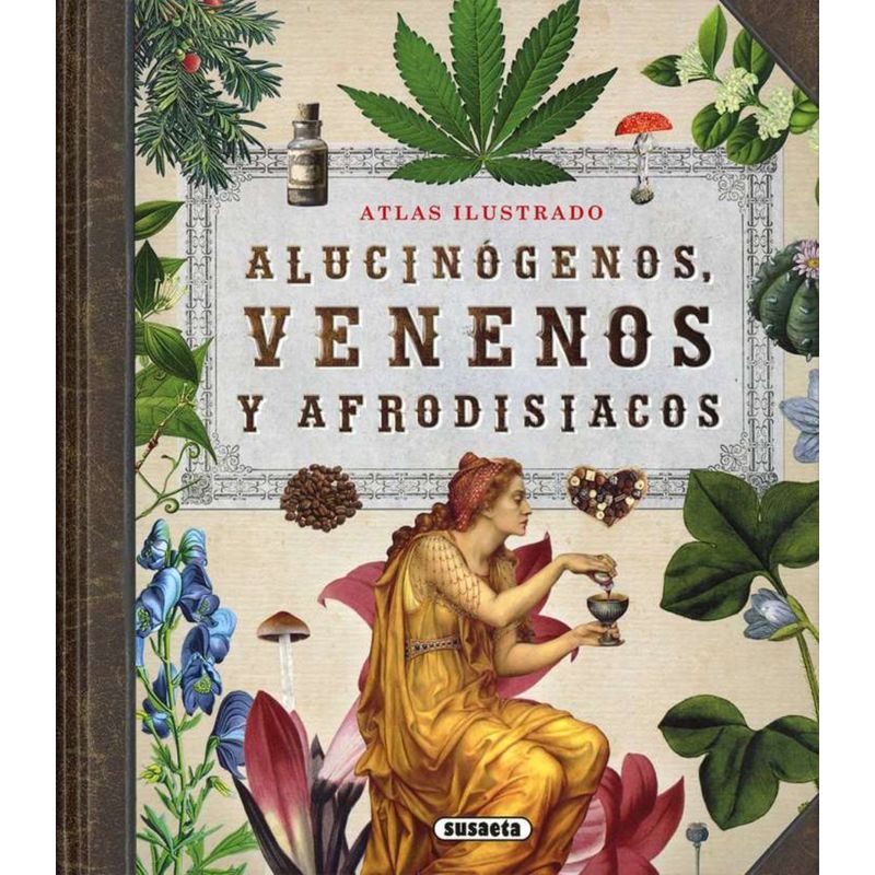 SUSAETA - Atlas ilustrado Alucinógenos venenos y afrodisiacos