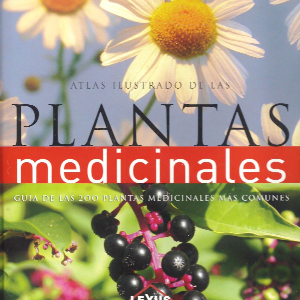 LEXUS EDITORES - Atlas ilustrado de las plantas medicinales