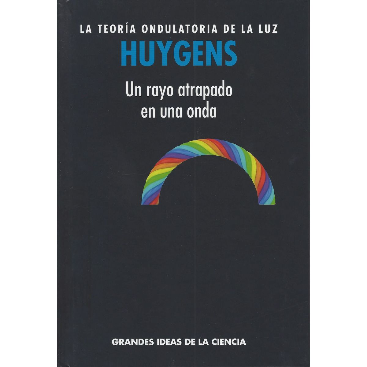 RBA - Huygens La teoría ondulatoria de la luz