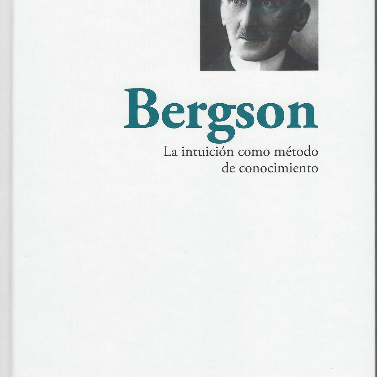 RBA - Bergson La intuición como método de conocimiento