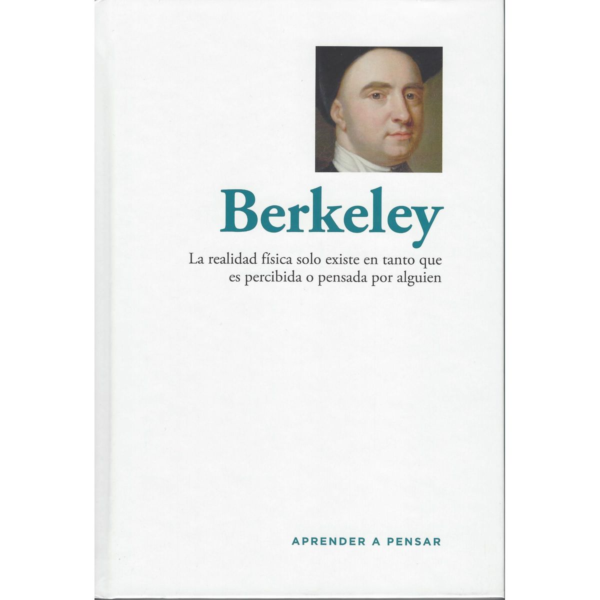 RBA - Berkeley La realidad física solo existe en tanto que es pecibida o pensada