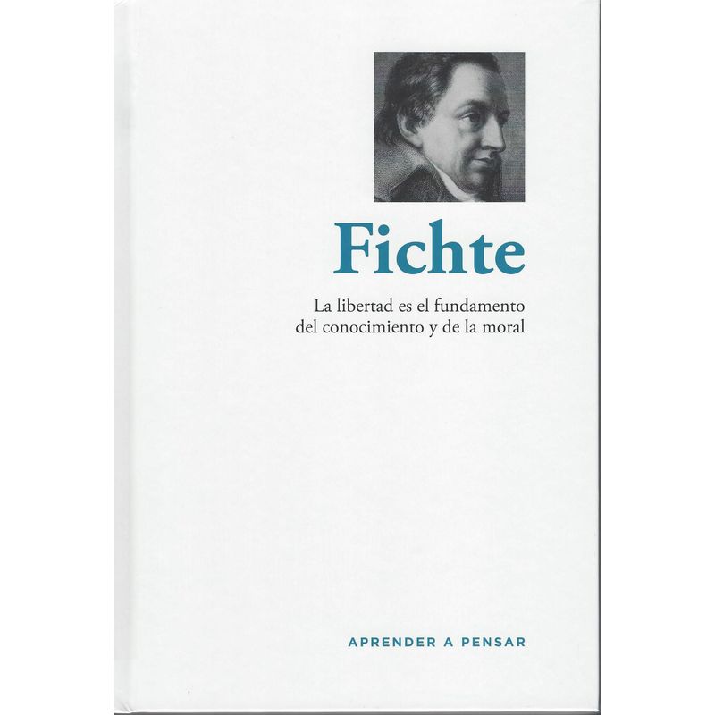 RBA - Fichte La libertad es el fundamento del conocimiento y de la moral