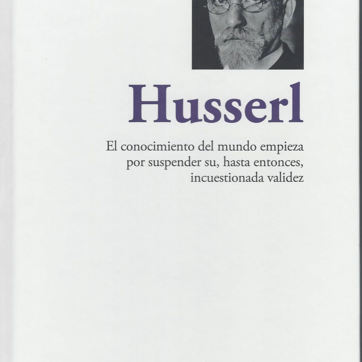 RBA - Husserl El conocimiento del mundo empieza por suspender su incuestionada validez