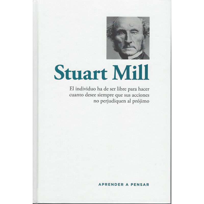 RBA - Stuart Mill El individuo ha de ser libre para hacer cuanto desee