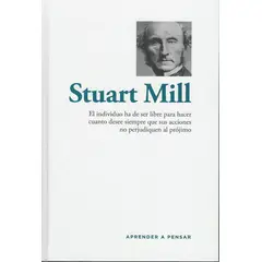 RBA - Stuart Mill El individuo ha de ser libre para hacer cuanto desee