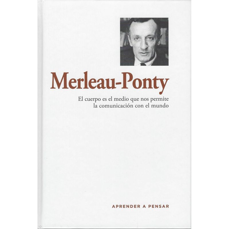 RBA - Merleau-Ponty El cuerpo es el medio que nos permite la comunicación con el mundo