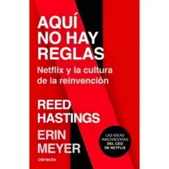 CONECTA - Aquí no hay Reglas - Reed Hastings - Erin Meyer