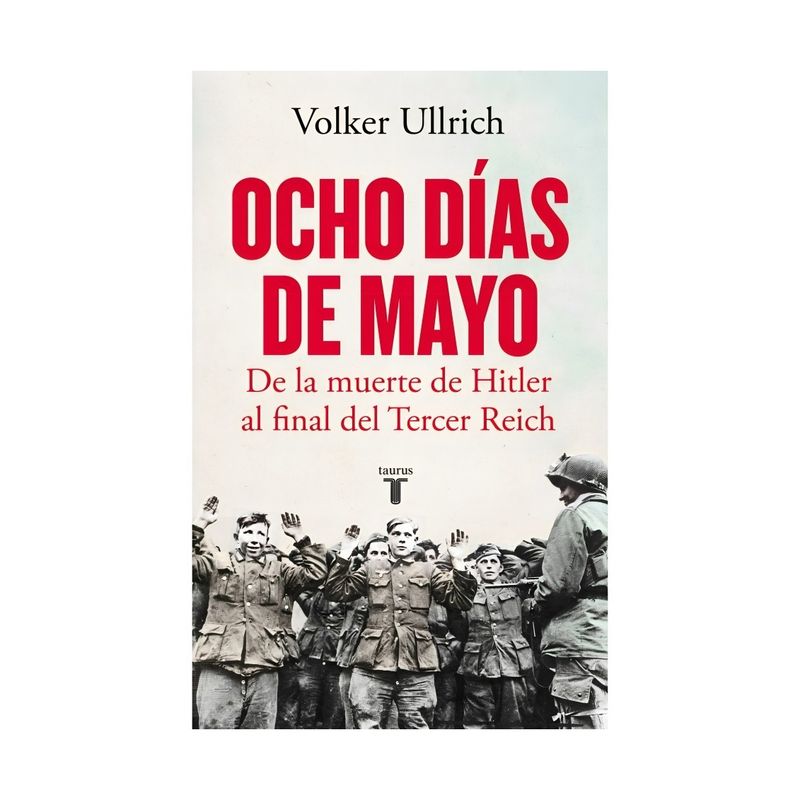 TOP10BOOKS - LIBRO OCHO DIAS DE MAYO / VOLKER ULLRICH / TAURUS