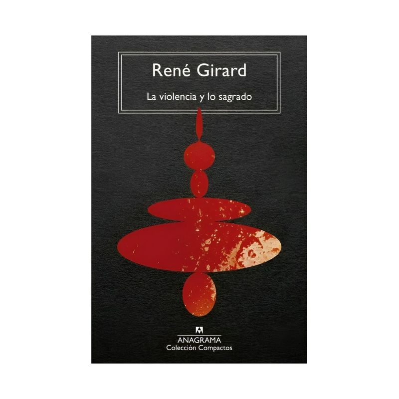 TOP10BOOKS - LIBRO LA VIOLENCIA Y LO SAGRADO / RENÉ GIRARD / ANAGRAMA