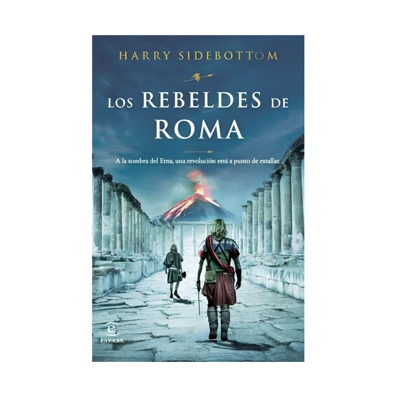 TOP10BOOKS - LIBRO LOS REBELDES DE ROMA / HARRY SIDEBOTTOM / ESPASA