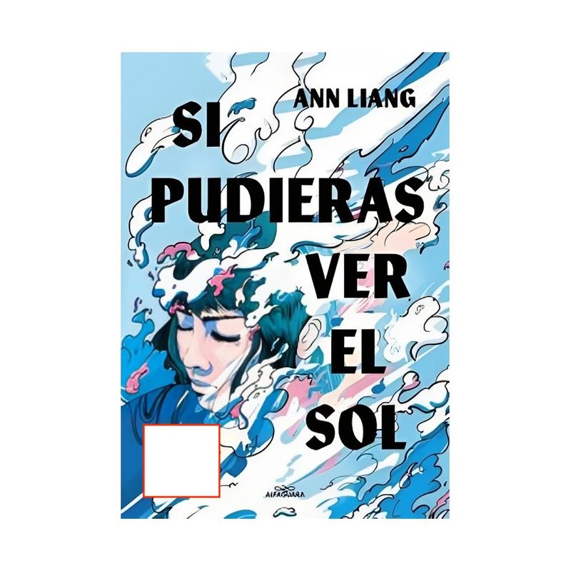 TOP10BOOKS - LIBRO SI PUDIERAS VER EL SOL / ANN LIANG / ALFAGUARA INFANTIL JUVENIL