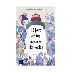 TOP10BOOKS - LIBRO EL FARO DE LOS AMORES DORMIDOS / ANDREA LONGARELA / CROSSBOOKS