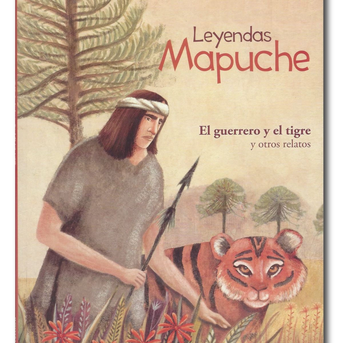 ARTEMISA - Leyendas mapuche El guerrero y el tigre y otros relatos