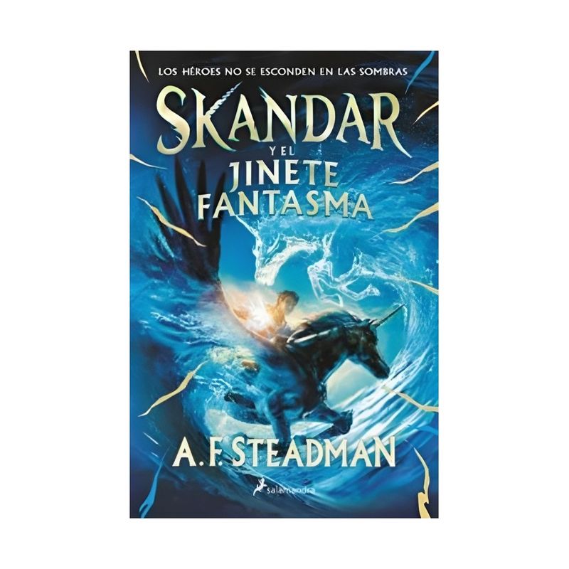 TOP10BOOKS - LIBRO SKANDAR 2: SKANDAR Y EL JINETE FANTASMA / ANNABEL STEADMAN / SALAMANDRA I