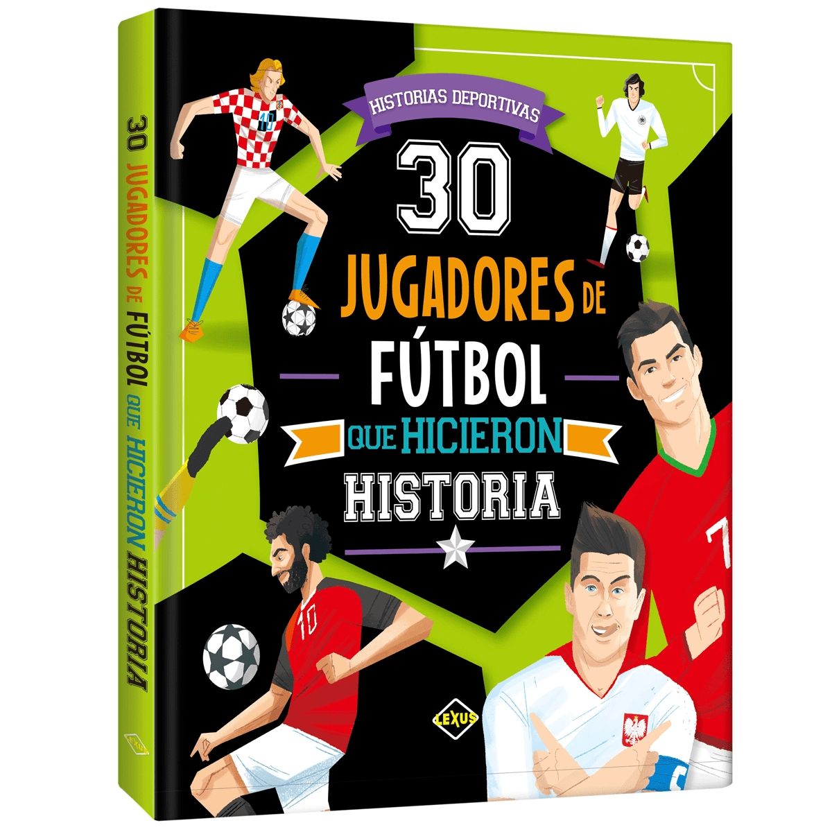 LEXUS - Libro: 30 Jugadores De Futbol Que Hicieron Historia - Lexus