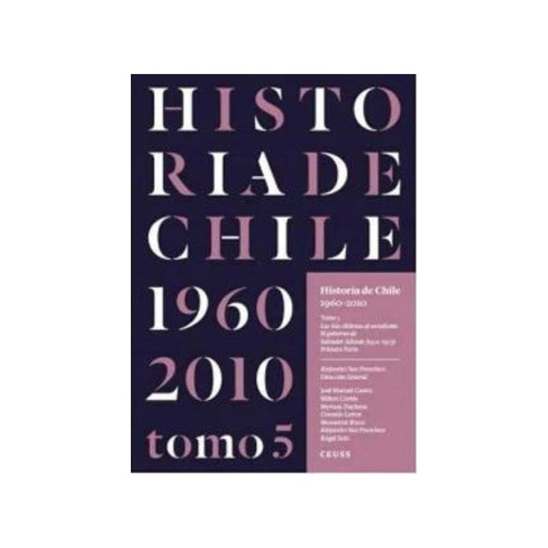 CEUSS - HISTORIA DE CHILE 1960-2010. TOMO 5