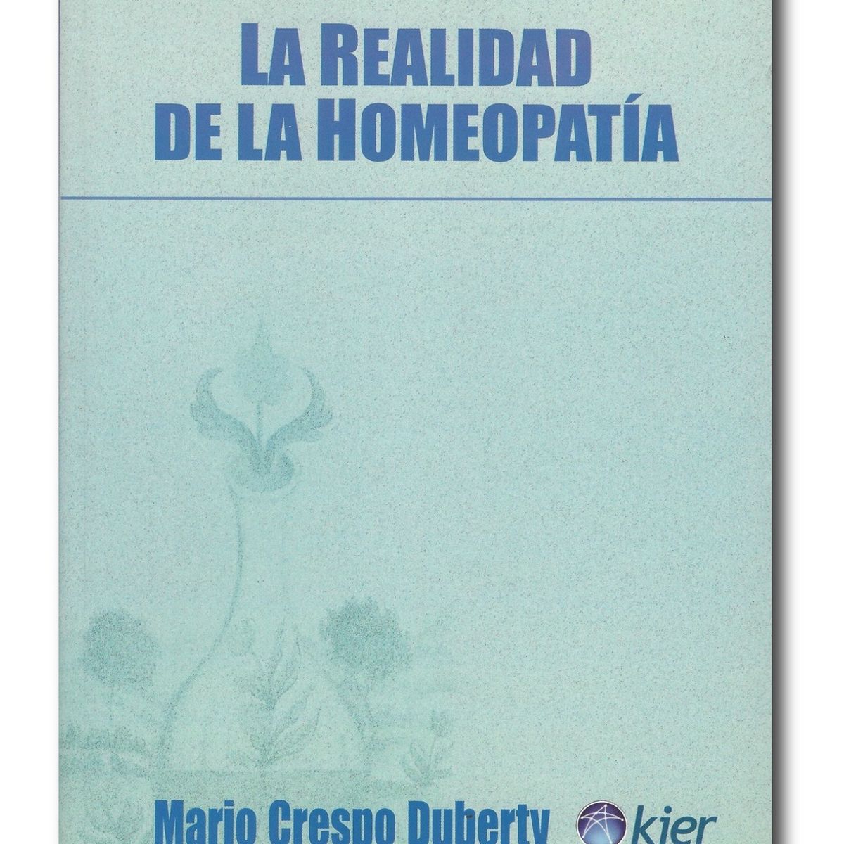 KIER - La realidad de la homeopatía