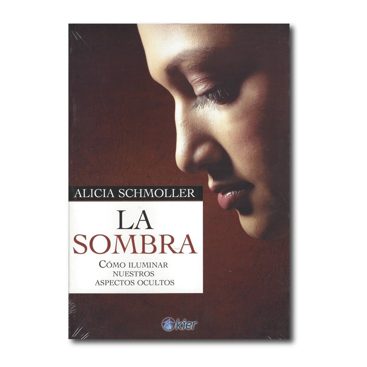 KIER - La Sombra Cómo iluminar nuestros aspectos ocultos