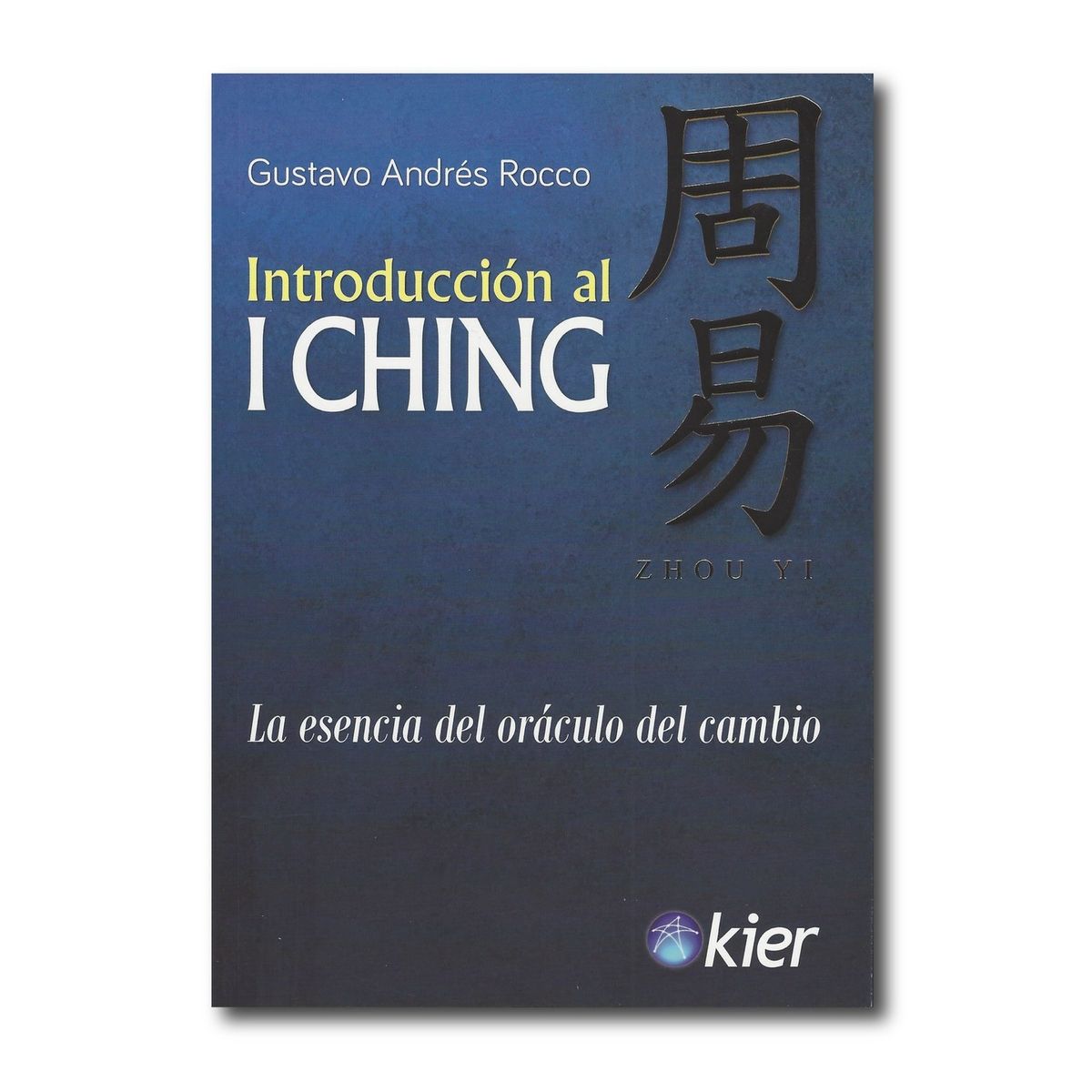 KIER - Introducción al I Ching - La esencia del oráculo