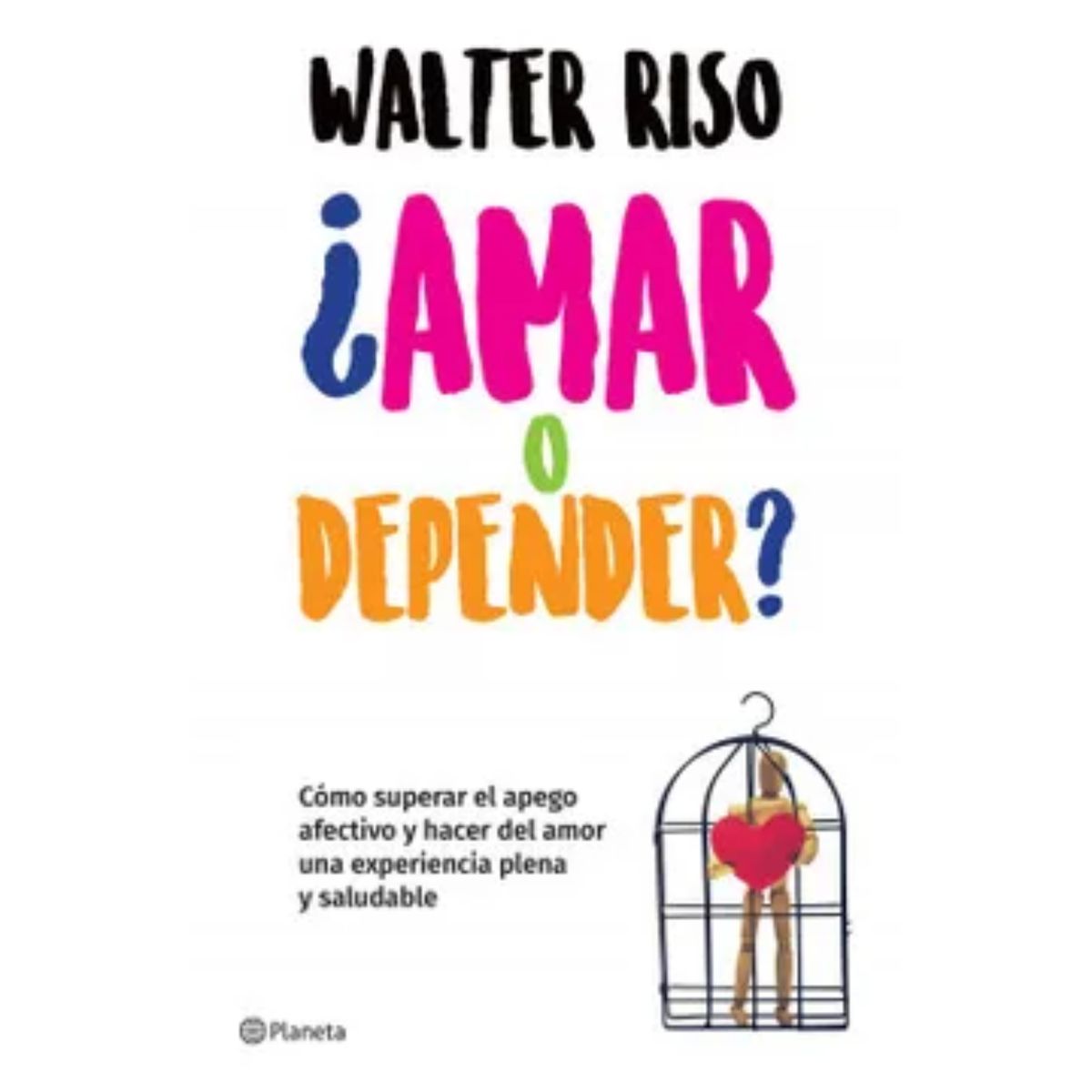PLANETA - ¿Amar o depender? - Autor(a):  Walter Riso