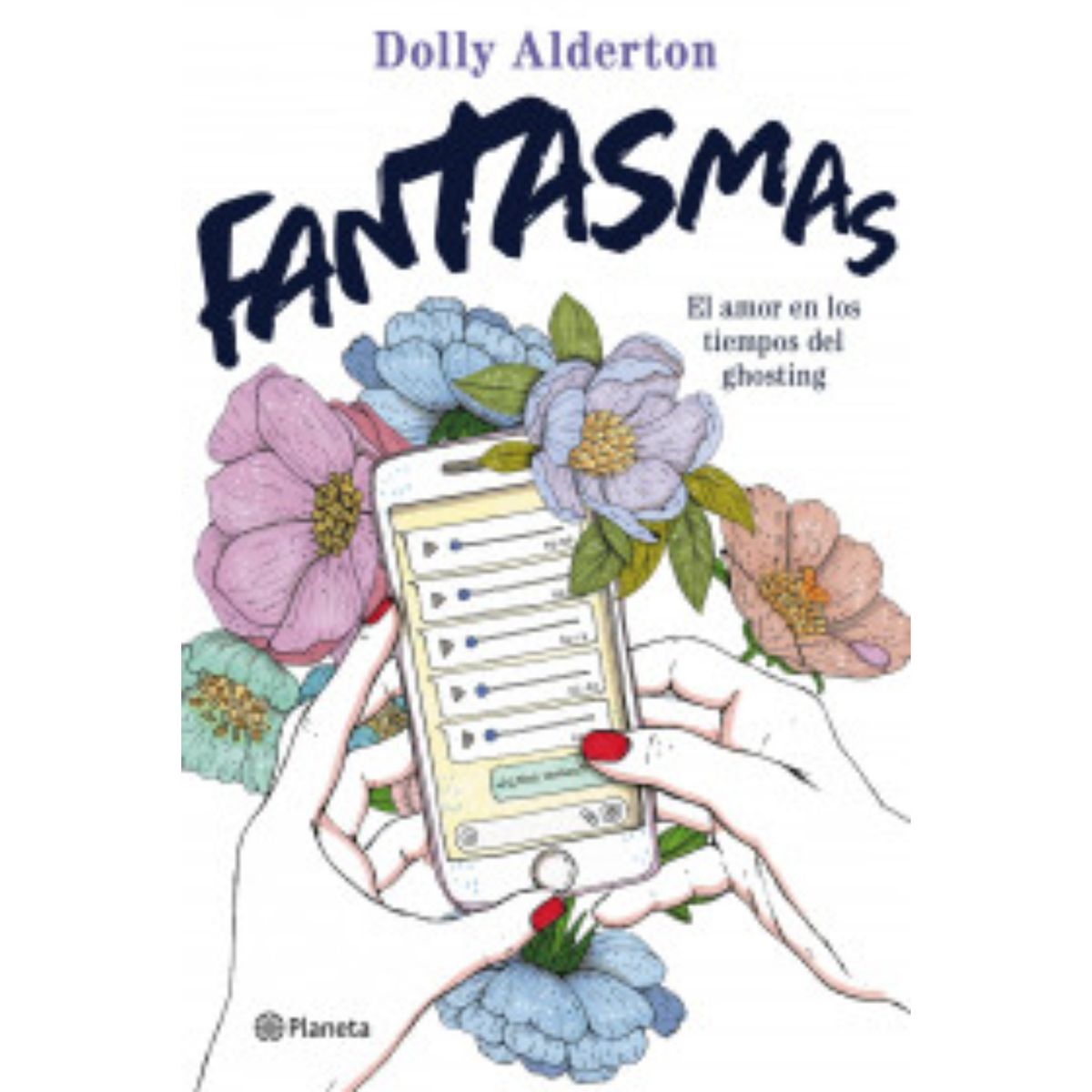 PLANETA - Fantasmas - Autor(a):  Dolly Alderton