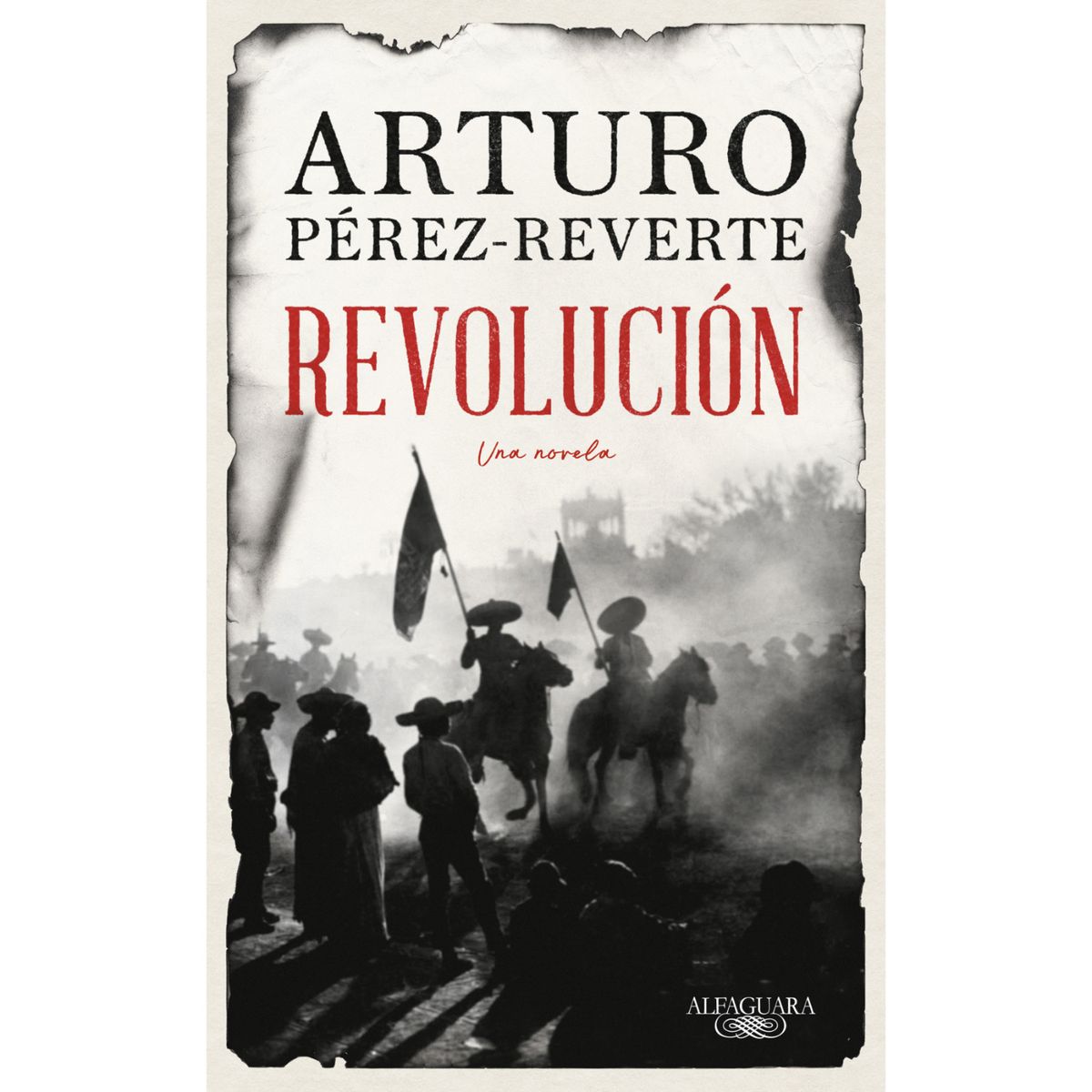 ALFAGUARA - Revolución - Autor(a):  Arturo Pérez-Reverte
