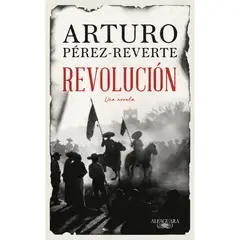 ALFAGUARA - Revolución - Autor(a): Arturo Pérez-Reverte