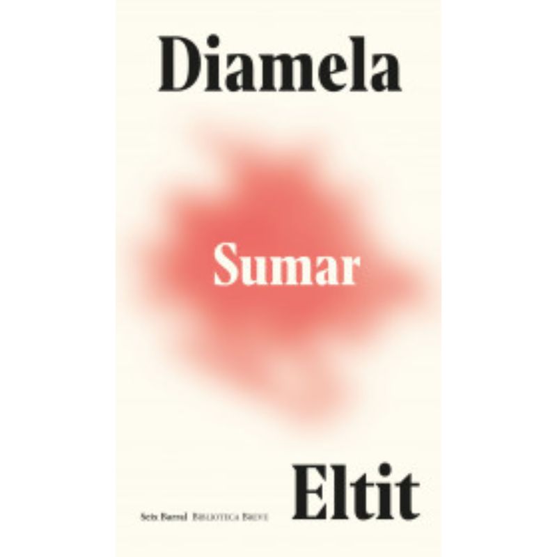 SEIX BARRAL - Sumar - Autor(a):  Diamela Eltit