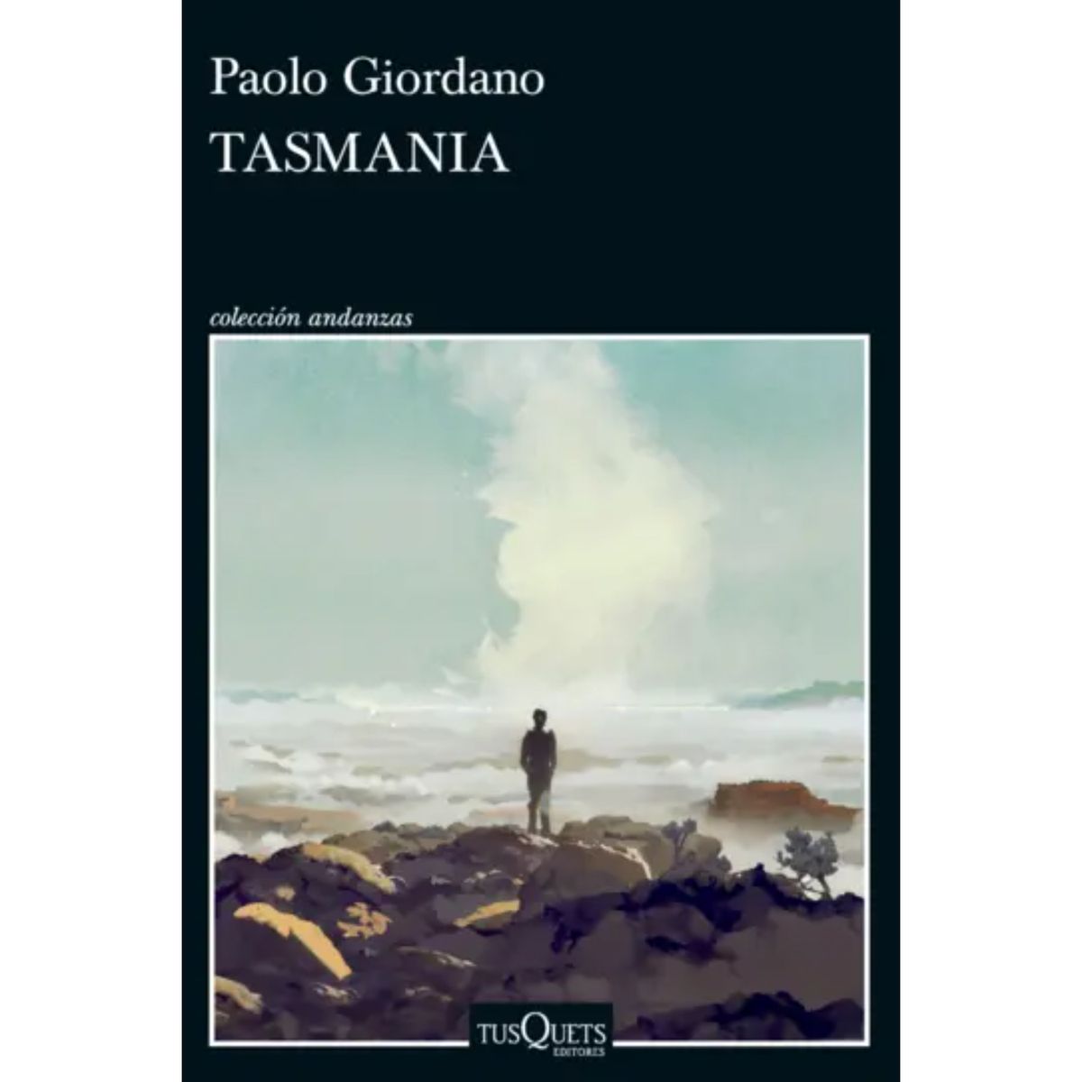 EDITORIAL TUSQUETS - Tasmania - Autor(a):  Paolo Giordano