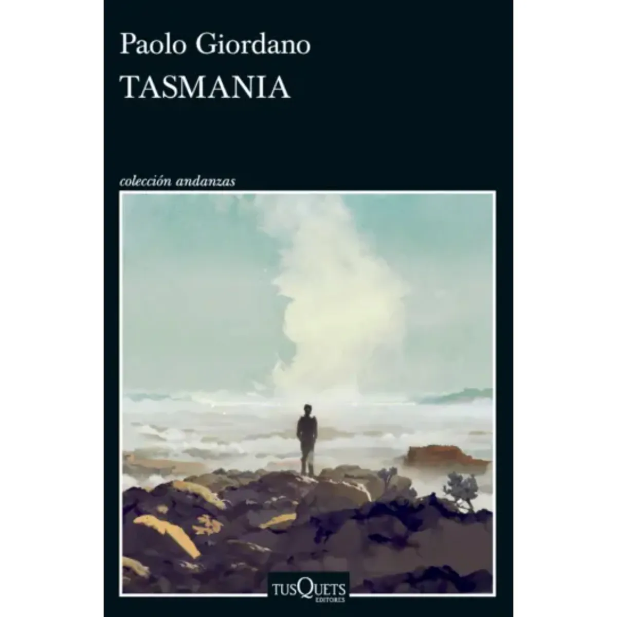 EDITORIAL TUSQUETS - Tasmania - Autor(a):  Paolo Giordano