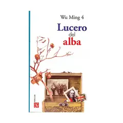 TOP10BOOKS - LIBRO LUCERO DEL ALBA / WU MING 4 / FCE CHILE
