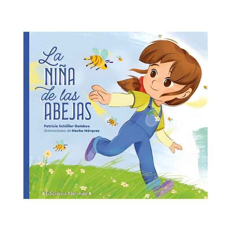 TOP10BOOKS - LIBRO LA NIÑA DE LAS ABEJAS / PATRICIA SCHULLER - AUTORA; NACHA MÁRQUEZ - ILUST