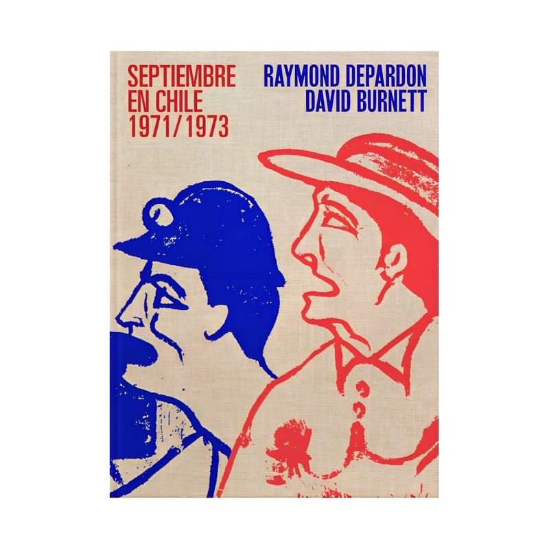 TOP10BOOKS - LIBRO SEPTIEMBRE EN CHILE 1971 -1973 / RAYMOND DEPERDON; DAVID BURNETT / LOM