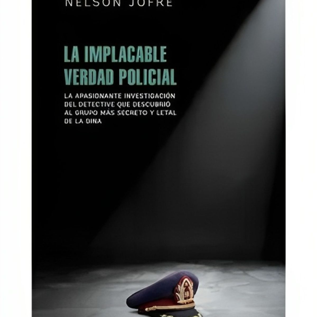 TOP10BOOKS - LIBRO La Implacable Verdad Policial - La Implacable Verdad Policial